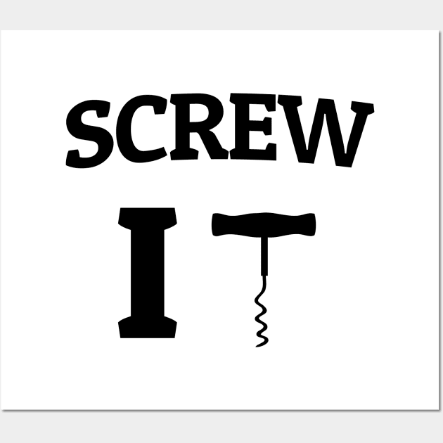 Screw it corkscrew Wall Art by Blister